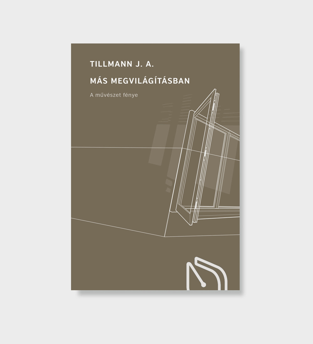 Tillmann J.A.: Más megvilágításban. A művészet fénye
